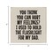 Solid Knotty Pine Sign 'You Think You Can Hurt My Feelings' Inspirational Wall Decor